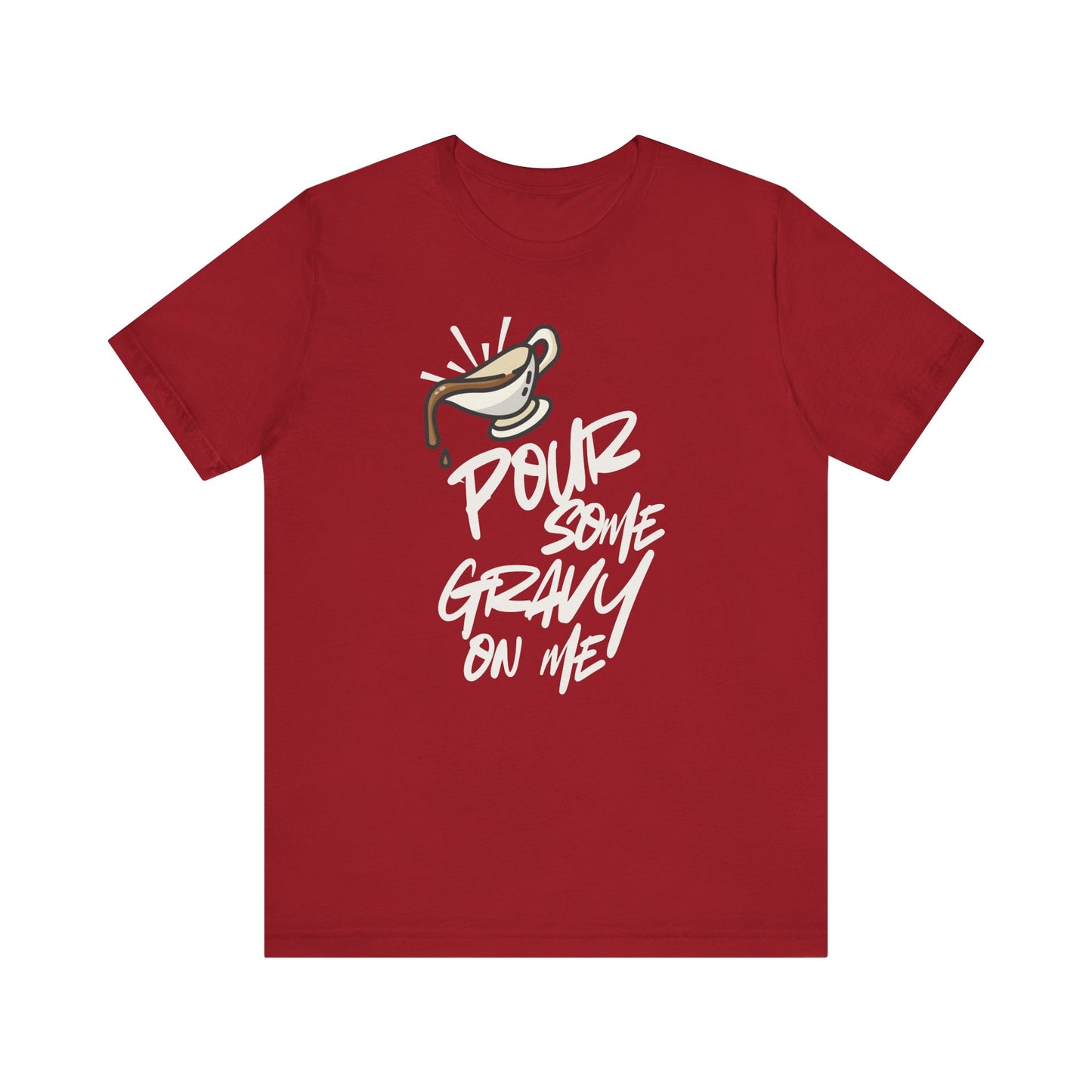 Pour Some Gravy On Me T-Shirt