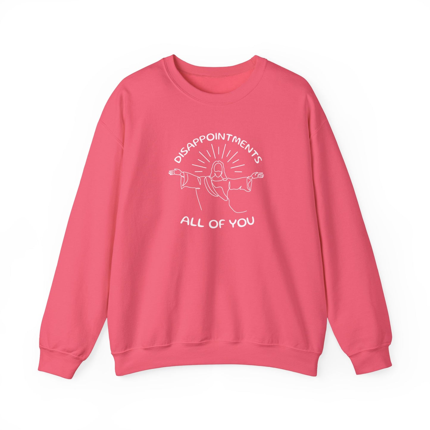 Disappointments All of You Crewneck Sweatshirt