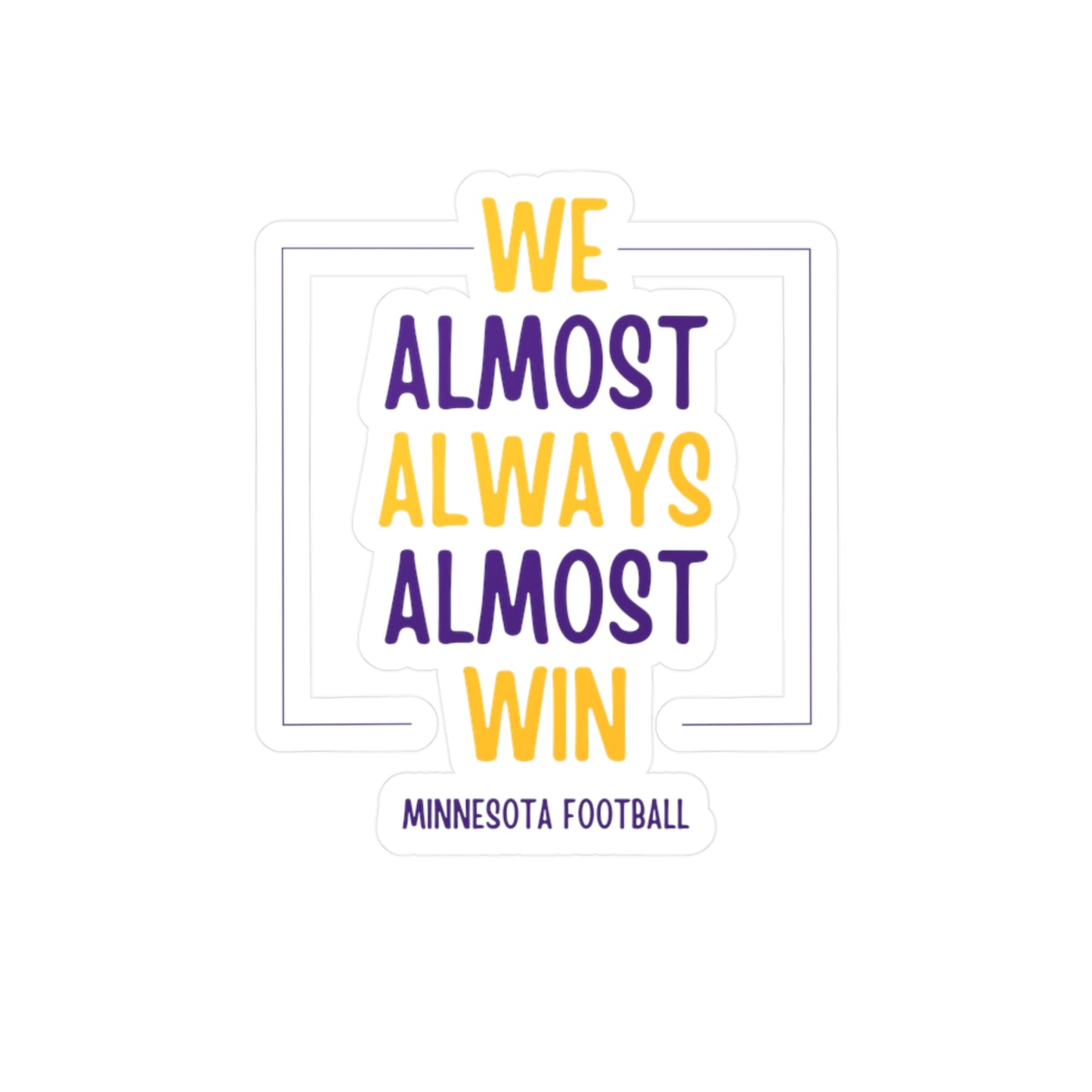 We Almost Always Almost Win Minnesota Decal