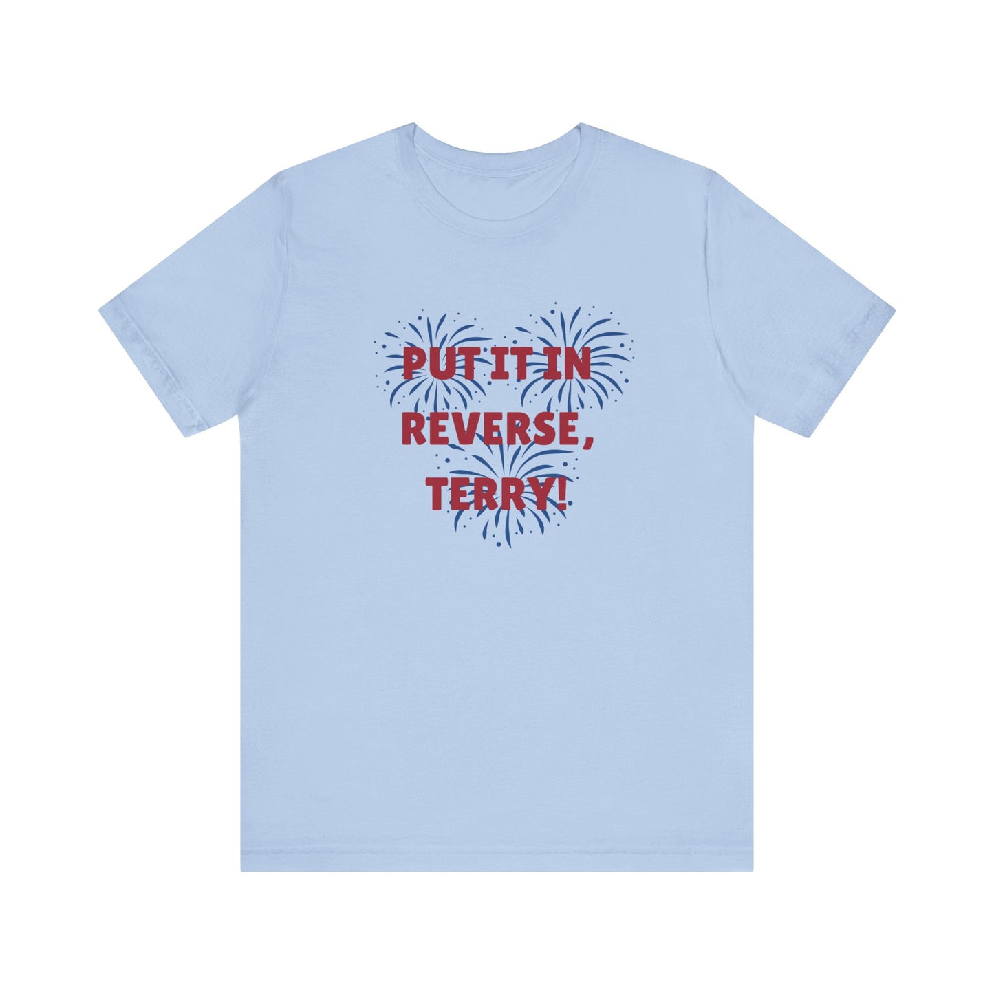 Put It In Reverse, Terry! Shirt