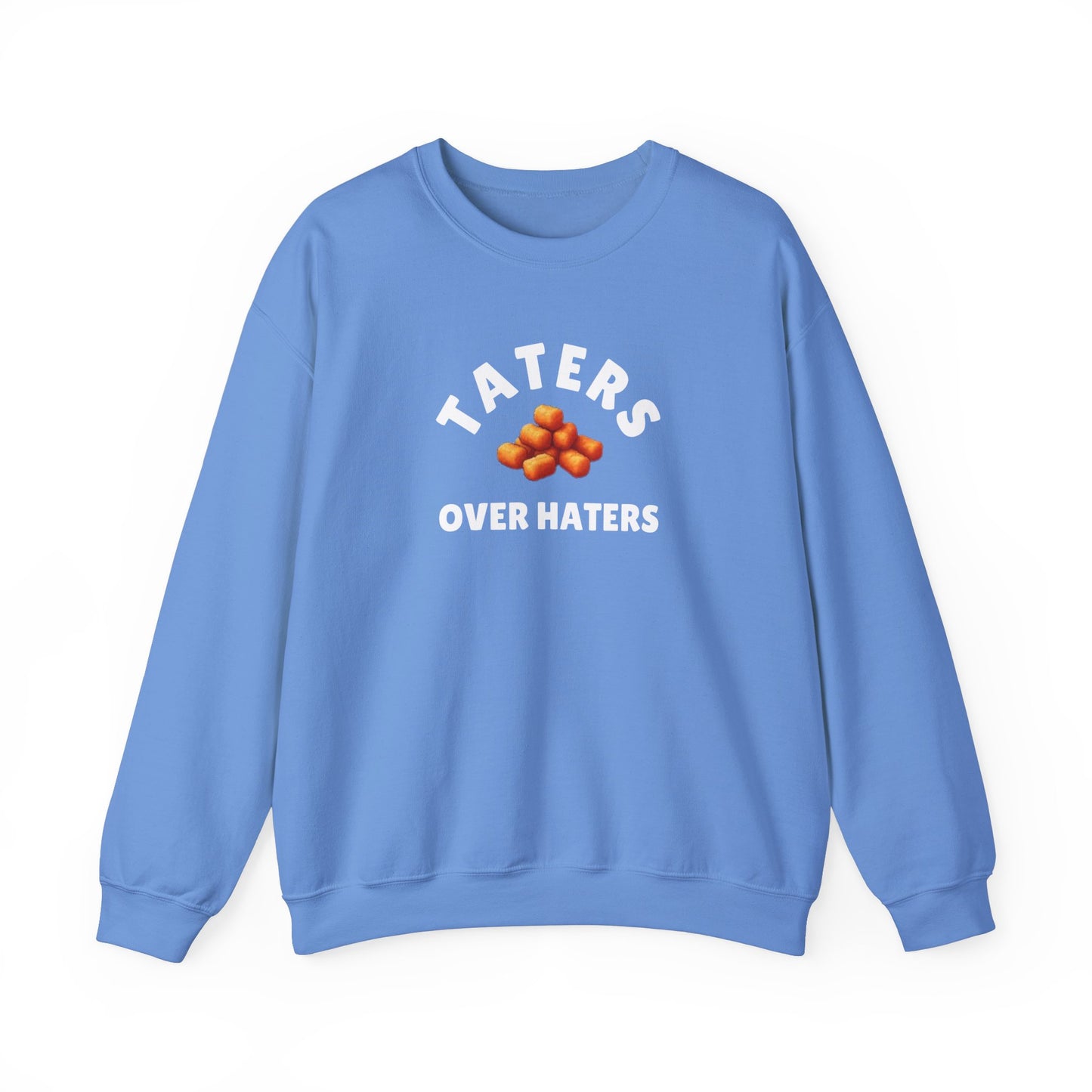 TATERS OVER HATERS SWEATSHIRT